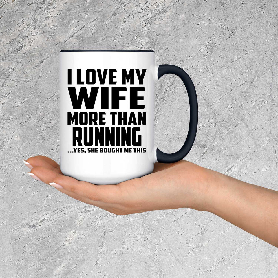 I Love My Wife More Than Running - 15oz Accent Mug Black
