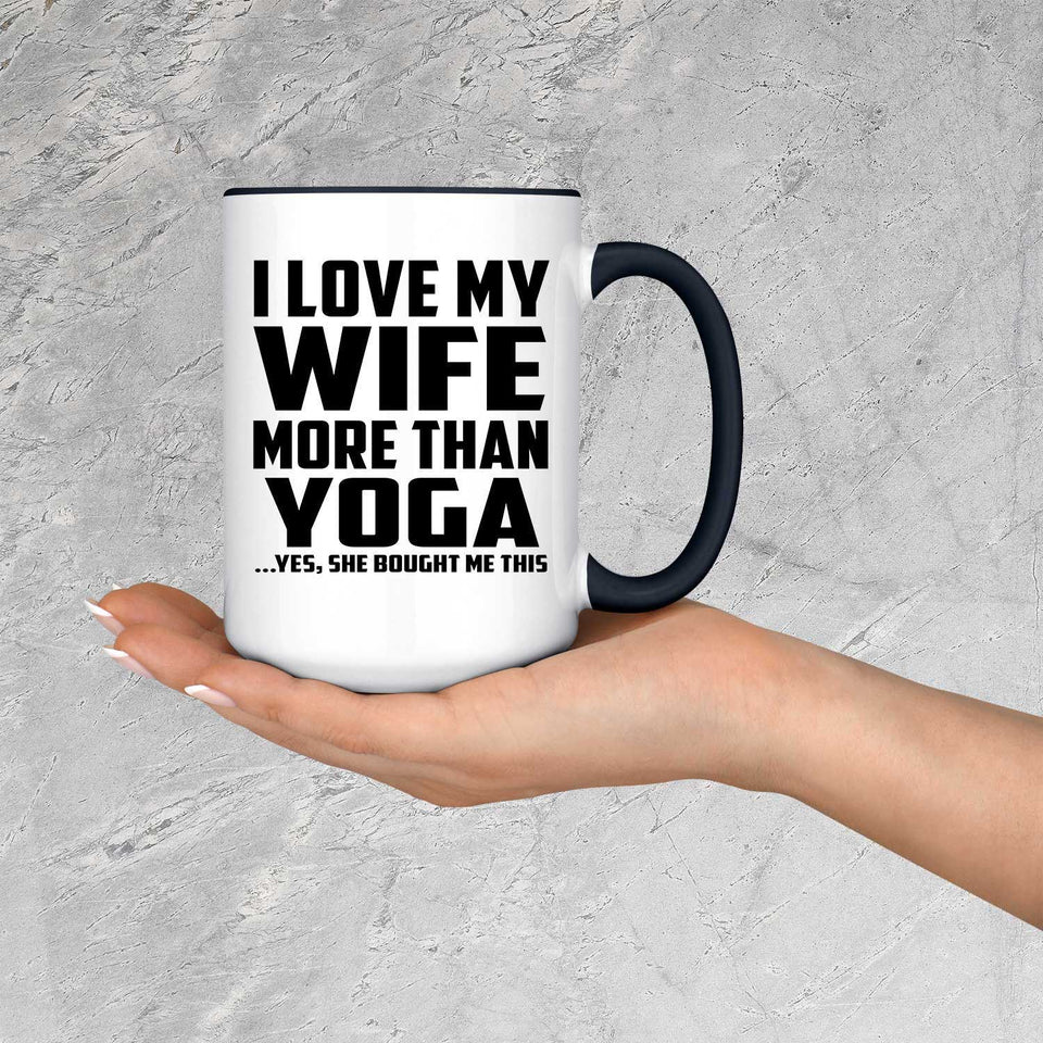 I Love My Wife More Than Yoga - 15oz Accent Mug Black