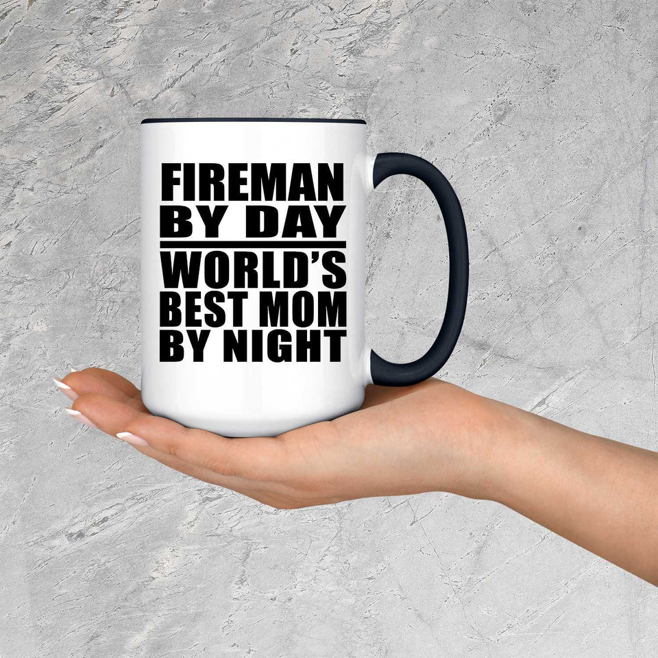 Fireman By Day World's Best Mom By Night - 15oz Accent Mug Black