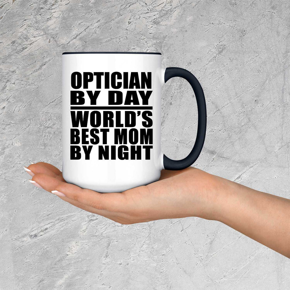 Optician By Day World's Best Mom By Night - 15oz Accent Mug Black