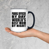 Parole Officer By Day World's Best Mom By Night - 15oz Accent Mug Black