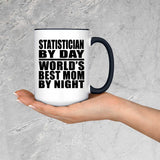 Statistician By Day World's Best Mom By Night - 15oz Accent Mug Black