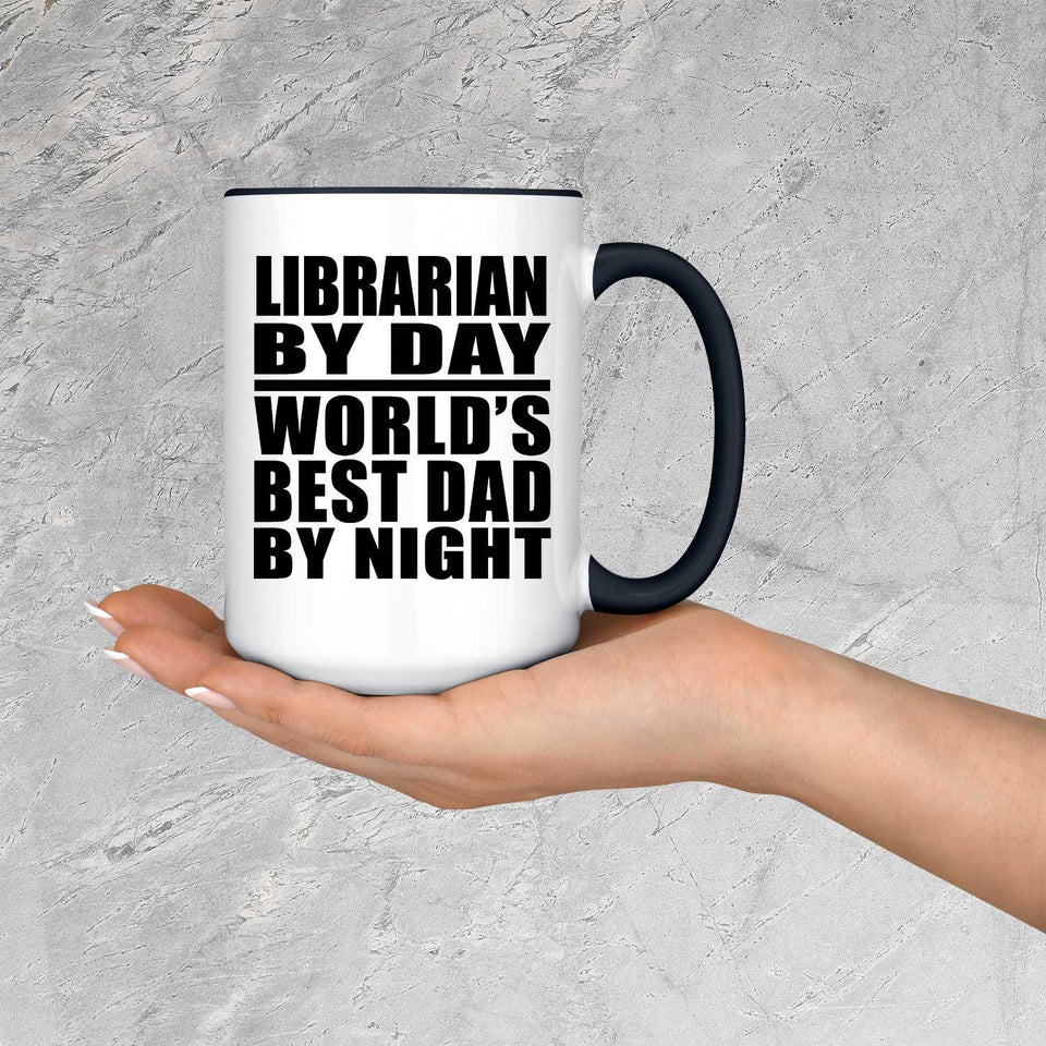 Librarian By Day World's Best Dad By Night - 15oz Accent Mug Black