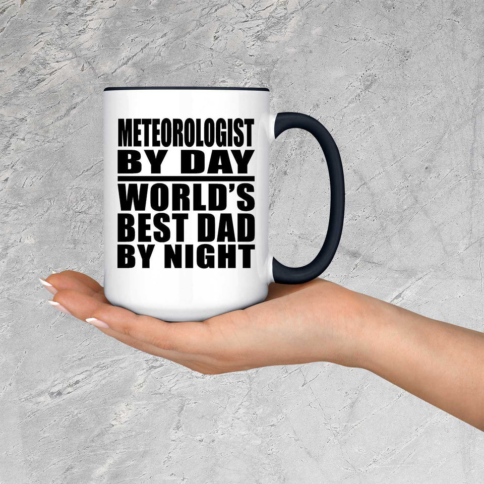Meteorologist By Day World's Best Dad By Night - 15oz Accent Mug Black