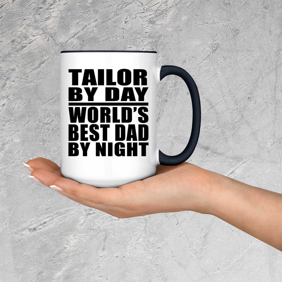 Tailor By Day World's Best Dad By Night - 15oz Accent Mug Black