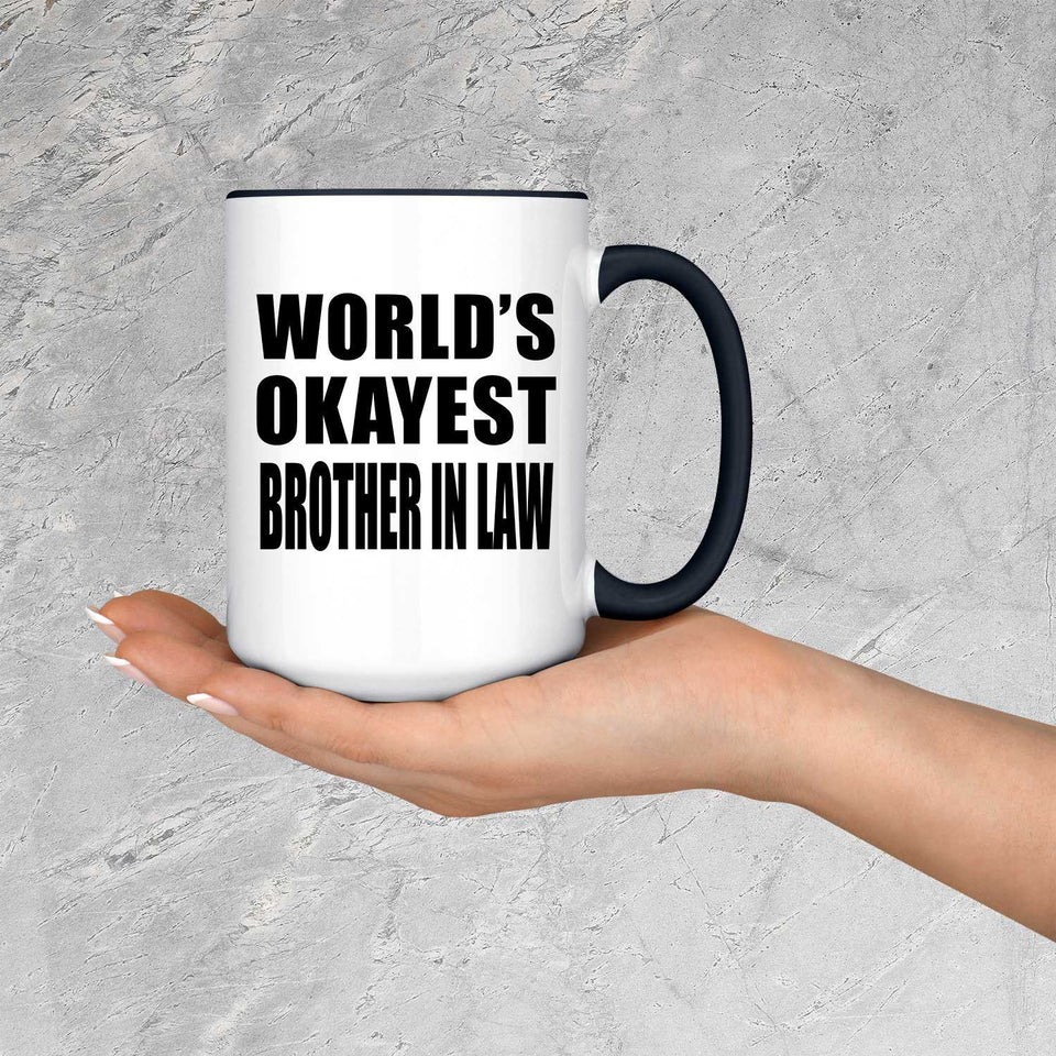 World's Okayest Brother In Law - 15oz Accent Mug Black