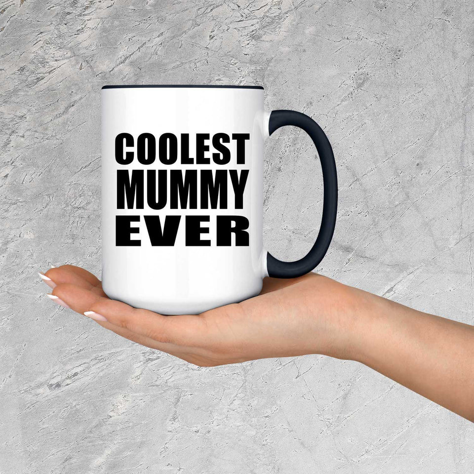 Coolest Mummy Ever - 15oz Accent Mug Black