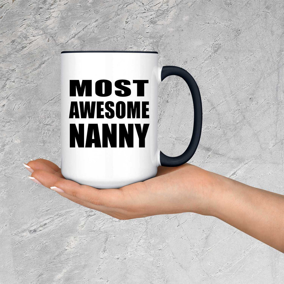 Most Awesome Nanny - 15oz Accent Mug Black