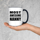 Most Awesome Nanny - 15oz Accent Mug Black