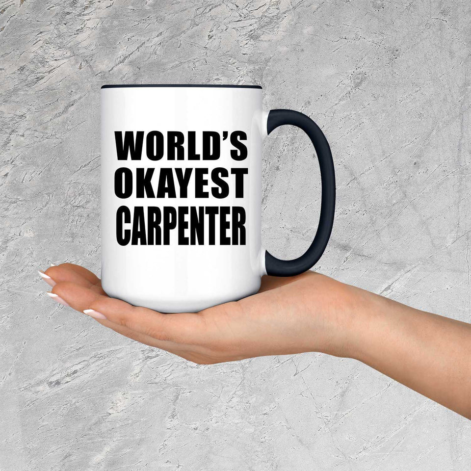 World's Okayest Carpenter - 15oz Accent Mug Black