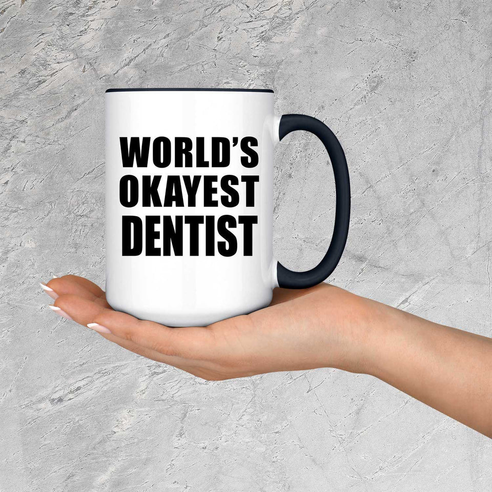 World's Okayest Dentist - 15oz Accent Mug Black