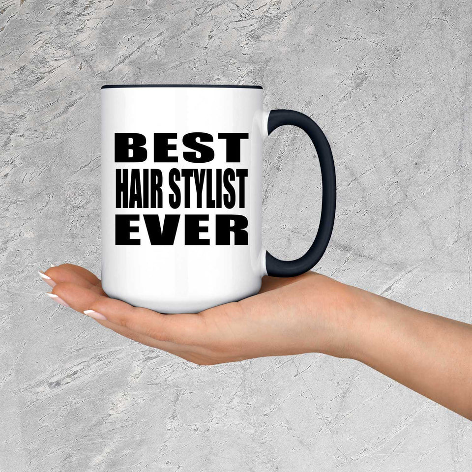 Best Hair Stylist Ever - 15oz Accent Mug Black