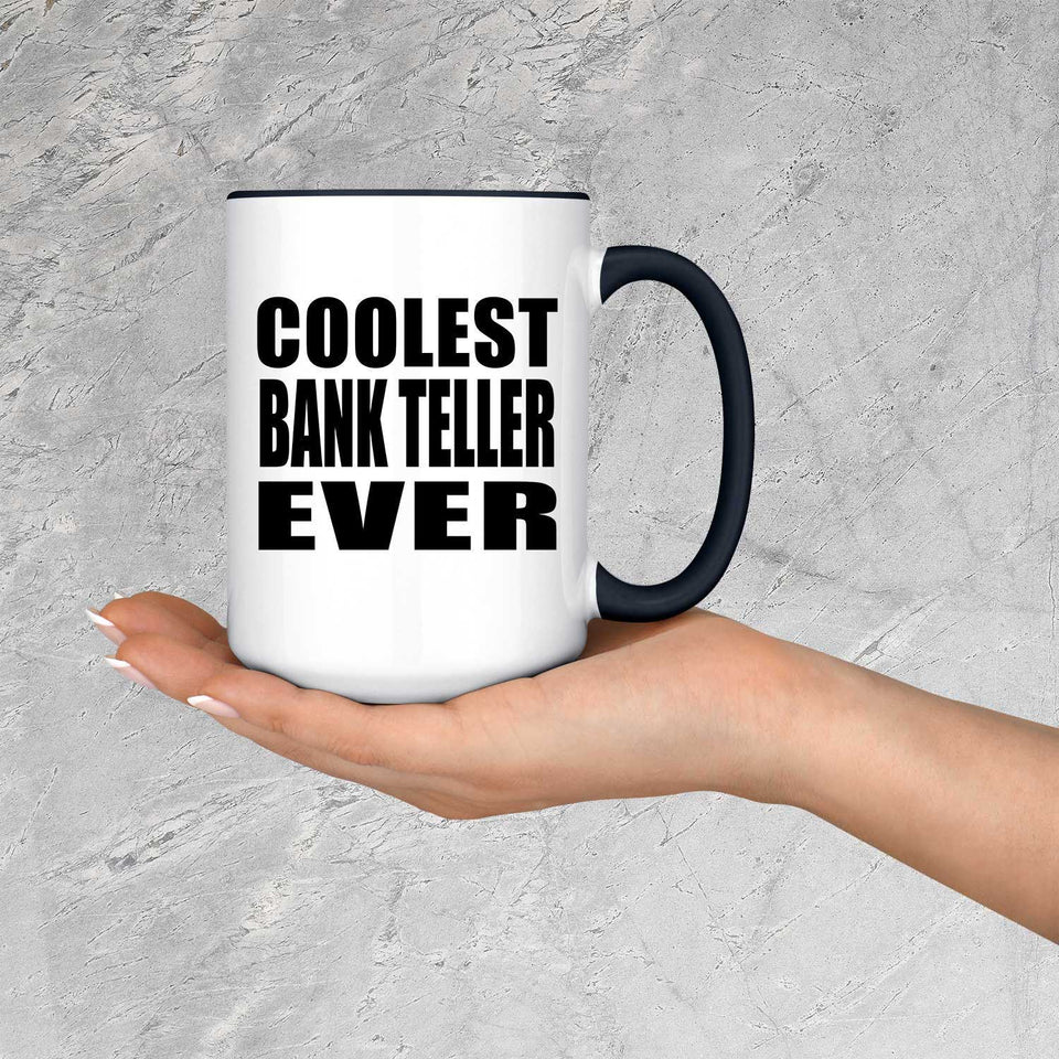 Coolest Bank Teller Ever - 15oz Accent Mug Black