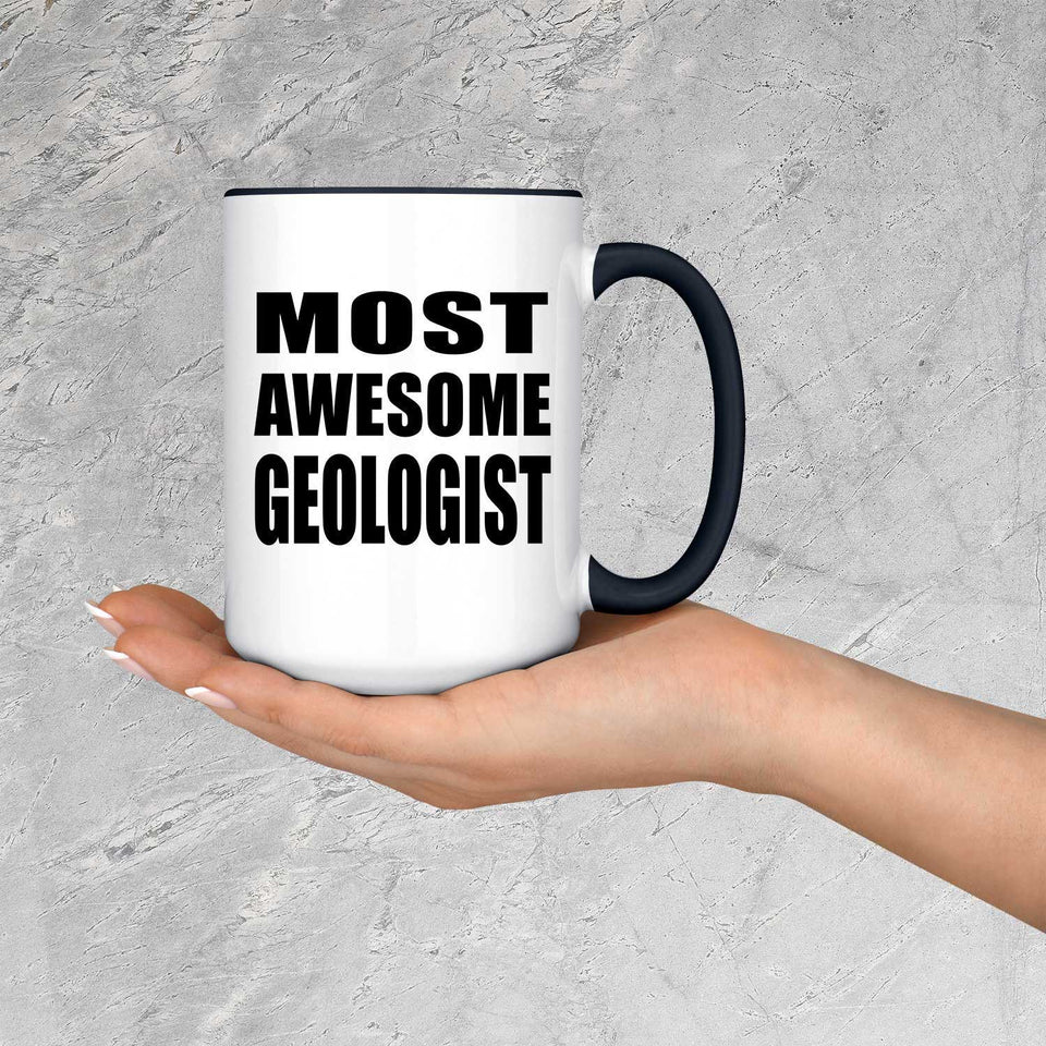 Most Awesome Geologist - 15oz Accent Mug Black