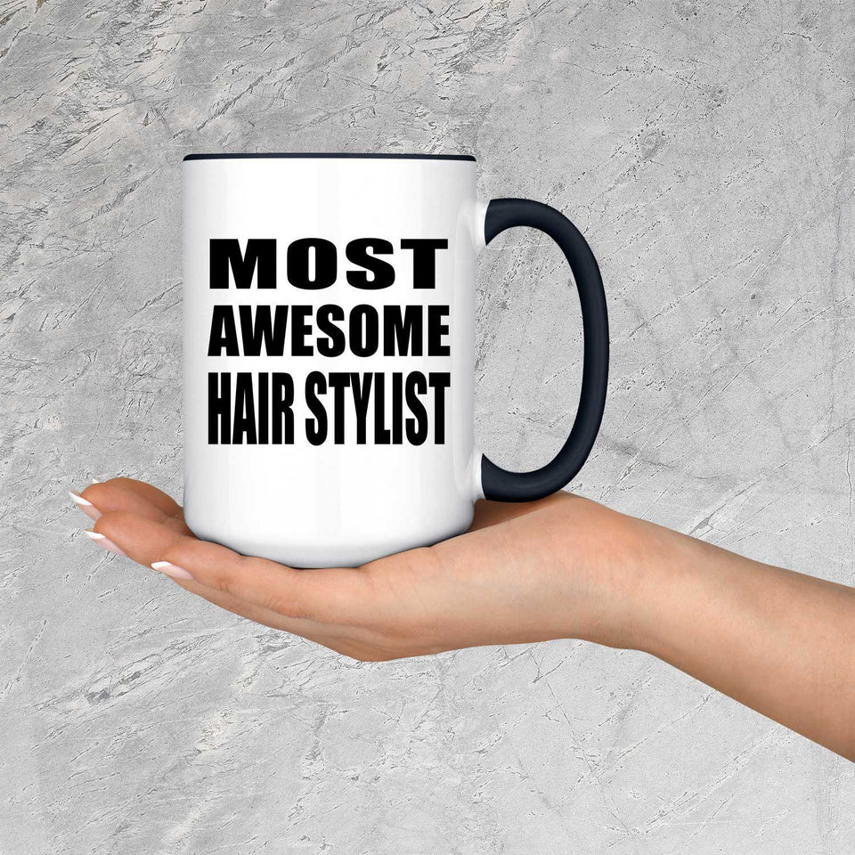 Most Awesome Hair Stylist - 15oz Accent Mug Black