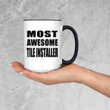 Most Awesome Tile Installer - 15oz Accent Mug Black