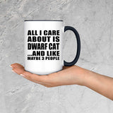 All I Care About Is Dwarf Cat - 15oz Accent Mug Black