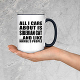 All I Care About Is Siberian Cat - 15oz Accent Mug Black