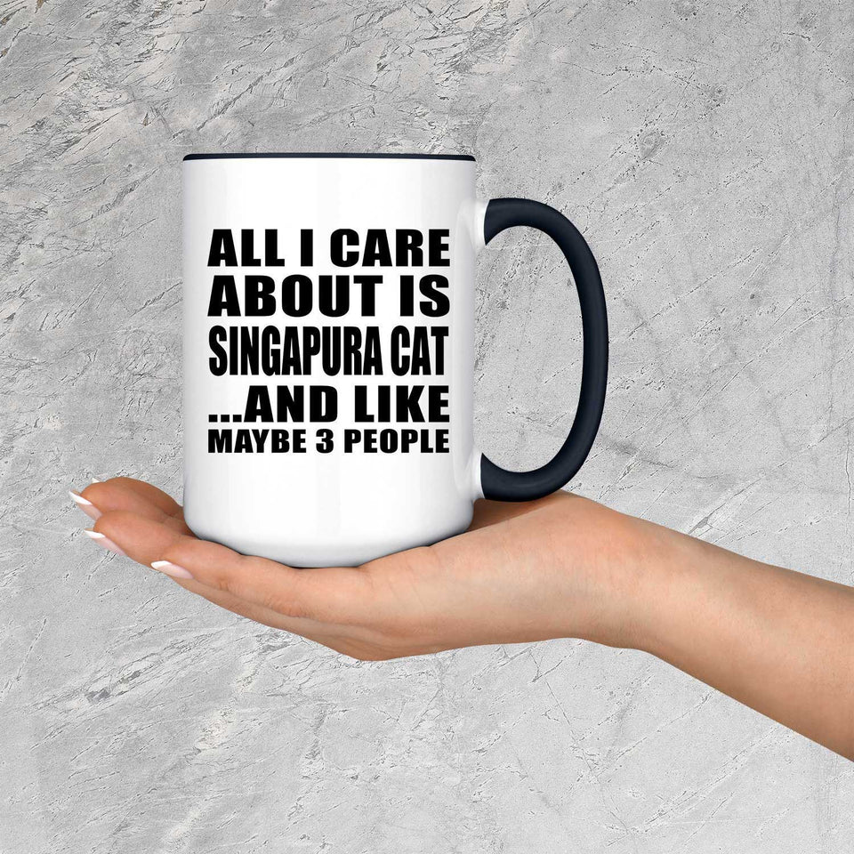 All I Care About Is Singapura Cat - 15oz Accent Mug Black