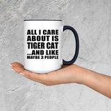 All I Care About Is Tiger Cat - 15oz Accent Mug Black