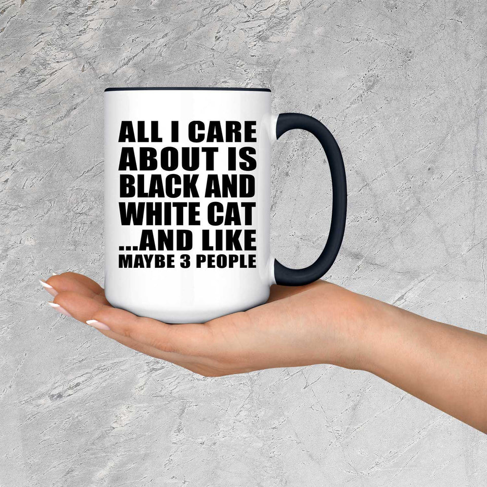 All I Care About Is Black And White Cat - 15oz Accent Mug Black