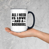 All I Need Is Love And A Boerboel - 15oz Accent Mug Black