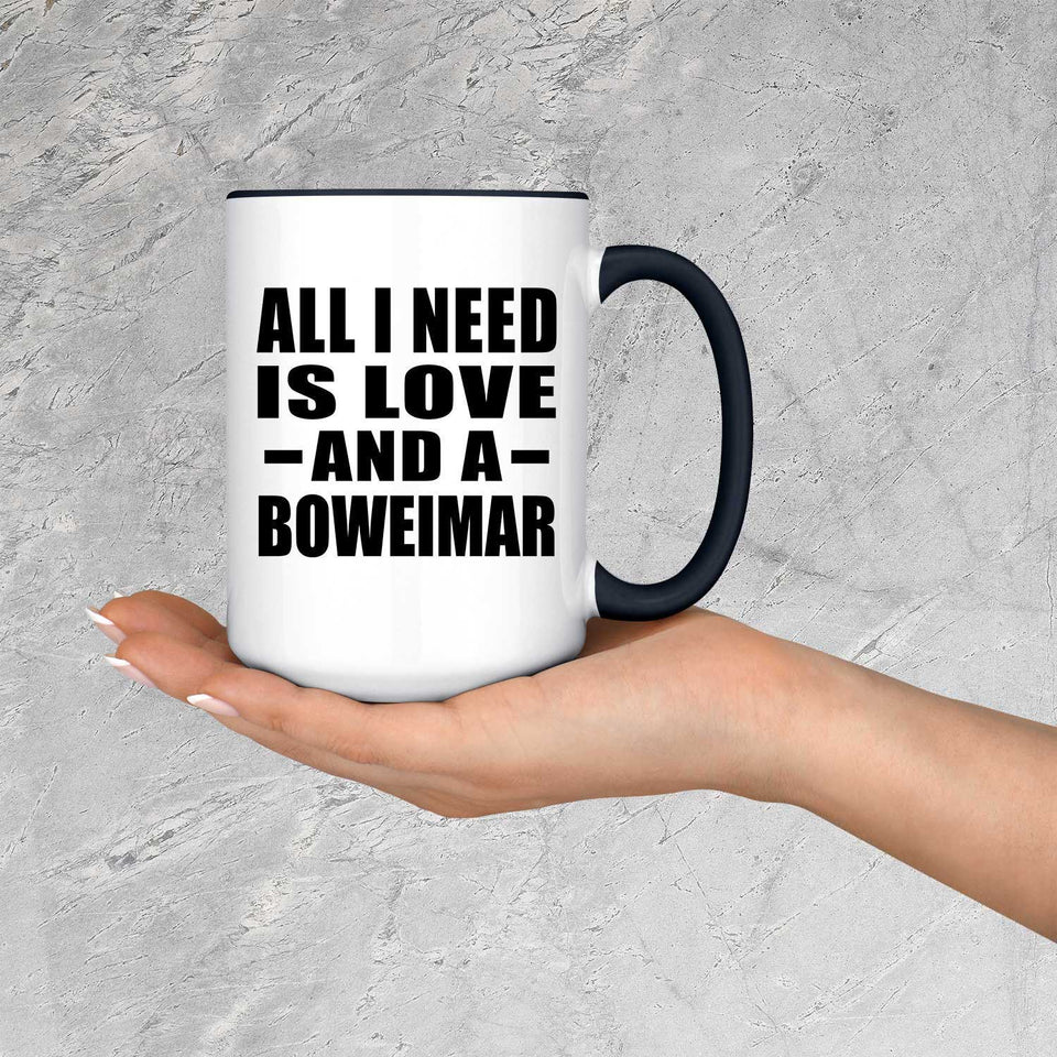 All I Need Is Love And A Boweimar - 15oz Accent Mug Black