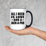 All I Need Is Love And A Jack-A-Poo - 15oz Accent Mug Black