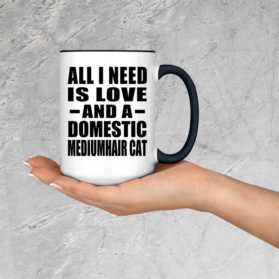 All I Need Is Love And A Domestic Mediumhair Cat - 15oz Accent Mug Black