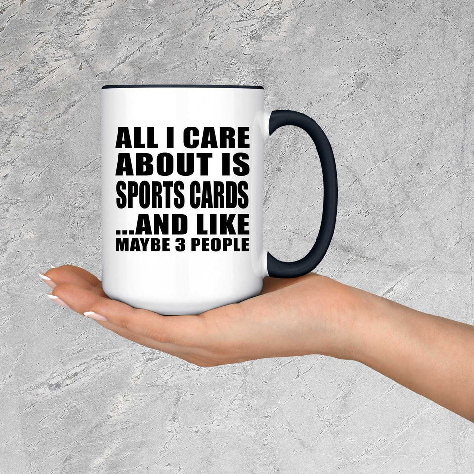 All I Care About Is Sports Cards - 15oz Accent Mug Black
