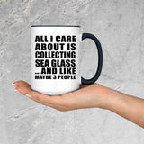 All I Care About Is Collecting Sea Glass - 15oz Accent Mug Black