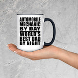 Automobile Mechanic By Day World's Best Dad By Night - 15oz Accent Mug Black