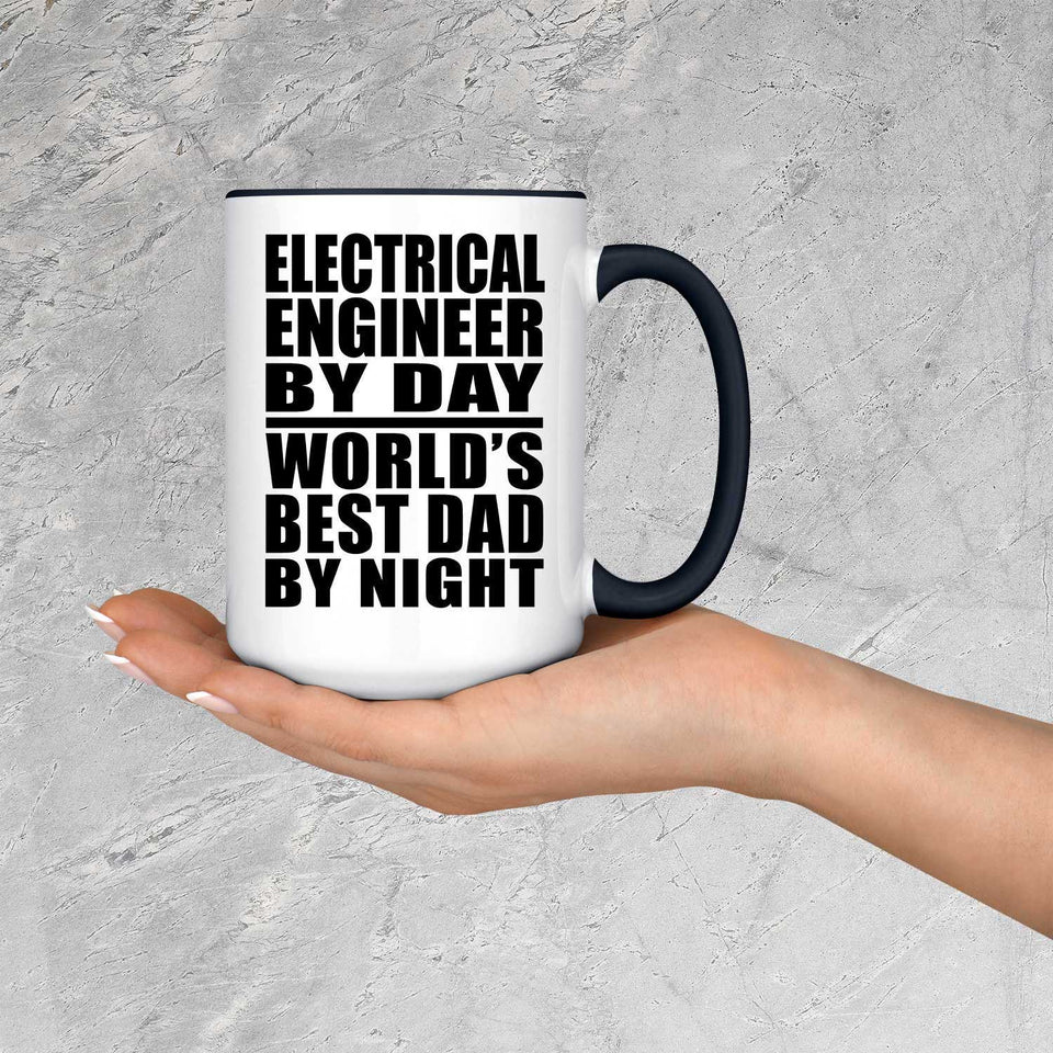 Electrical Engineer By Day World's Best Dad By Night - 15oz Accent Mug Black