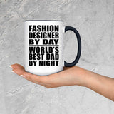 Fashion Designer By Day World's Best Dad By Night - 15oz Accent Mug Black