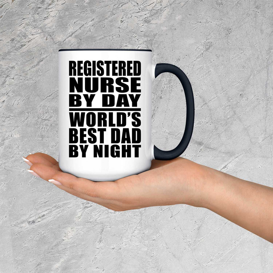 Registered Nurse By Day World's Best Dad By Night - 15oz Accent Mug Black