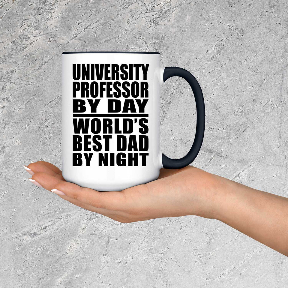 University Professor By Day World's Best Dad By Night - 15oz Accent Mug Black
