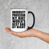 University Professor By Day World's Best Dad By Night - 15oz Accent Mug Black