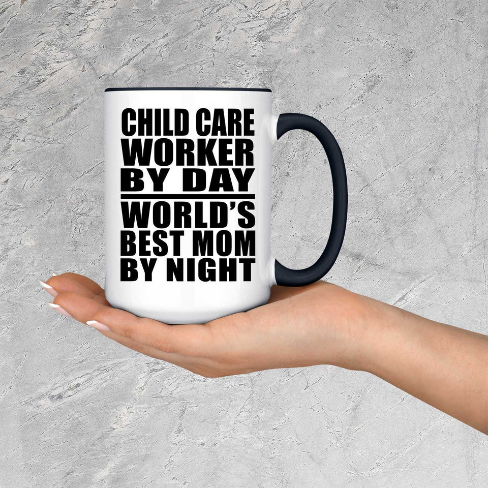 Child Care Worker By Day World's Best Mom By Night - 15oz Accent Mug Black