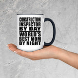 Construction Inspector By Day World's Best Mom By Night - 15oz Accent Mug Black