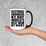 Electrical Engineer By Day World's Best Mom By Night - 15oz Accent Mug Black
