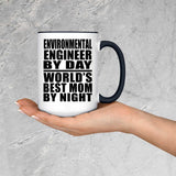 Environmental Engineer By Day World's Best Mom By Night - 15oz Accent Mug Black