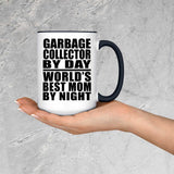 Garbage Collector By Day World's Best Mom By Night - 15oz Accent Mug Black