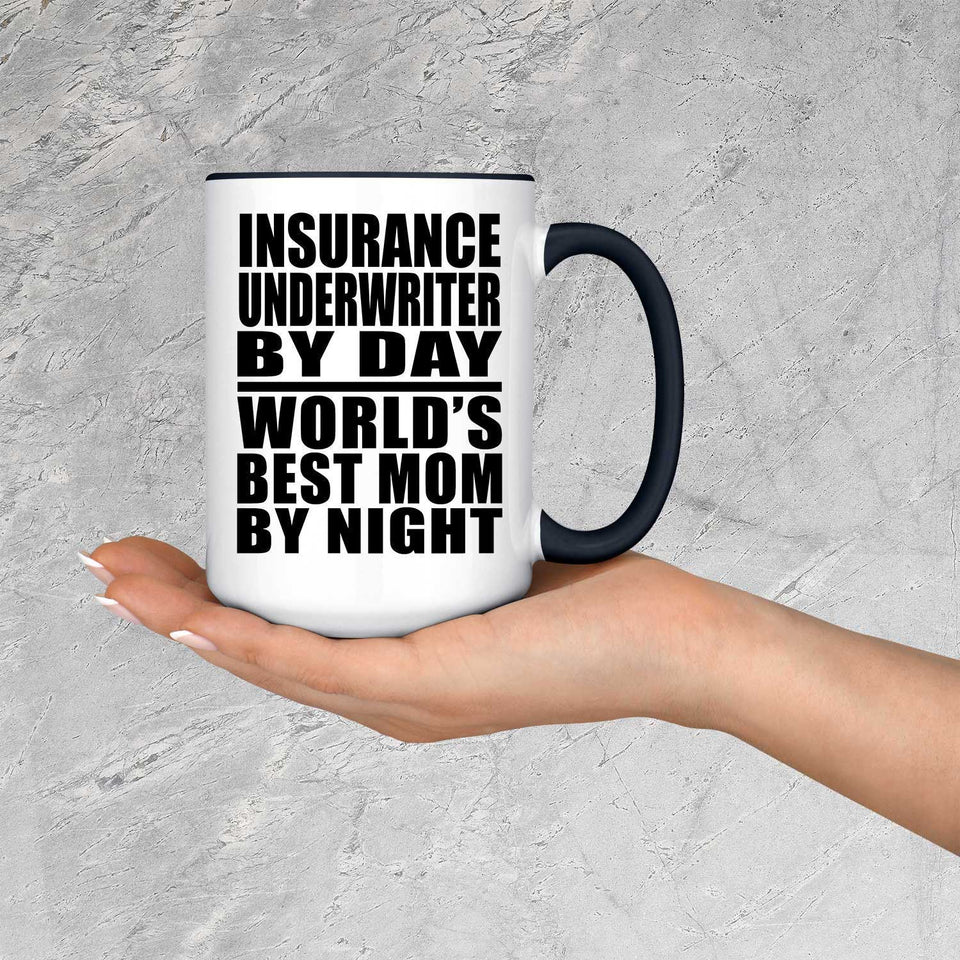 Insurance Underwriter By Day World's Best Mom By Night - 15oz Accent Mug Black