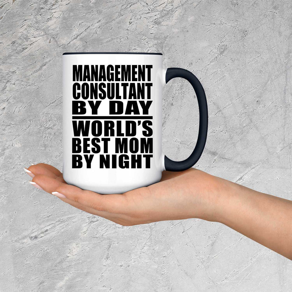 Management Consultant By Day World's Best Mom By Night - 15oz Accent Mug Black