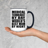 Medical Technologist By Day World's Best Mom By Night - 15oz Accent Mug Black