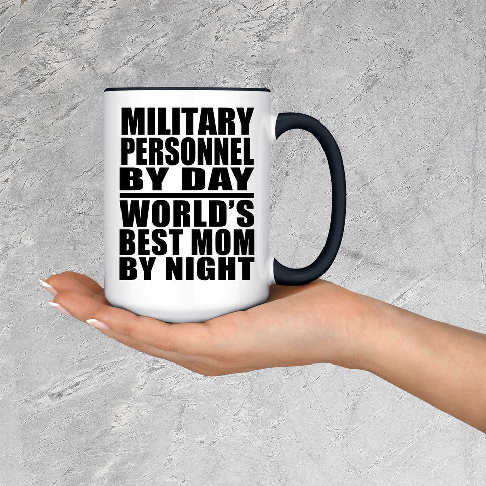 Military Personnel By Day World's Best Mom By Night - 15oz Accent Mug Black
