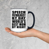 Speech Pathologist By Day World's Best Mom By Night - 15oz Accent Mug Black
