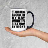 Stationary Engineer By Day World's Best Mom By Night - 15oz Accent Mug Black