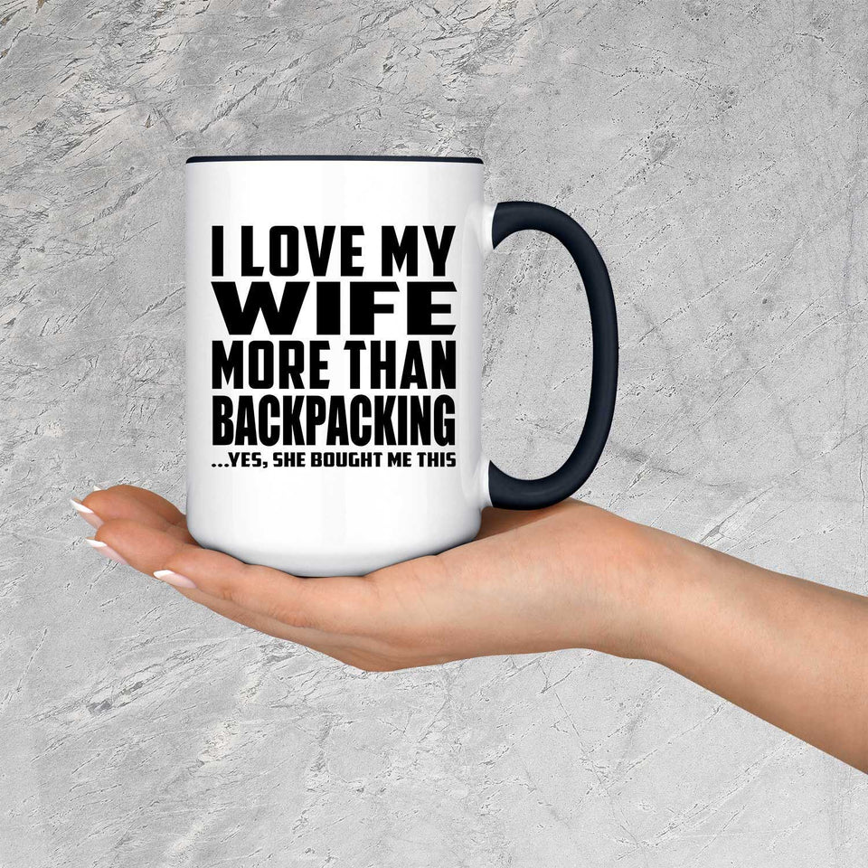 I Love My Wife More Than Backpacking - 15oz Accent Mug Black