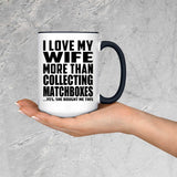 I Love My Wife More Than Collecting Matchboxes - 15oz Accent Mug Black